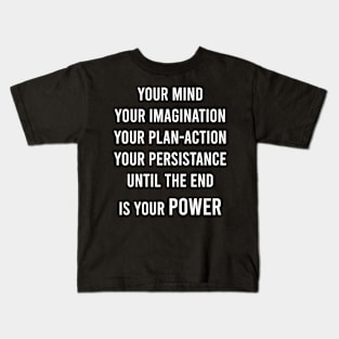 Your Mind Your Imagination Your Plan - Action Kids T-Shirt